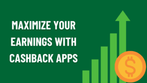 Maximize Your Earnings with Cashback Apps: A Practical Guide